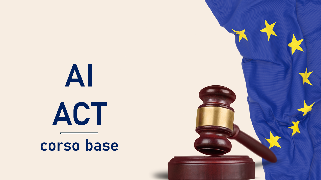 Il Regolamento europeo sull'IA - corso base